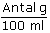 antal g divideret med 100 ml